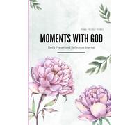 Moments with God: A Daily Prayer and Reflection Journal to lnspire Peace, Gratitude, and Spiritual Growth