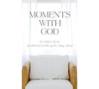 Moments With God: Guided and Written by the Holy Spirit