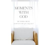 Moments With God: Guided and Written by the Holy Spirit