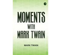 Moments with Mark Twain