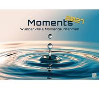 Moments - wundervolle Momentaufnahmen - 2027 - Kalender DIN A3: Der Wandkalender mit den schönsten Moment-Motiven für das Jahr 2027 im Format DIN A3 (ca. 42 x 30 cm)!