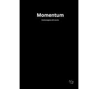 Momentum: A results-driven journal turning small actions into major change.