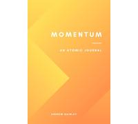 Momentum: An Atomic Habit Builder for Mental Health, Productivity, and Wellness for Kids, Men, and Women.