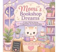 Momi’s Bookshop Dreams: A Cute & Cozy Coloring Journey Through Books, Tea and Quiet Nights (cute & cozy coloring Books for adults & teens)