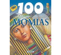 momias (100 Cosas Que Deberías Saber)
