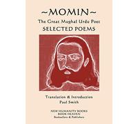 MOMIN The Great Mughal Urdu Port: Selected Poems