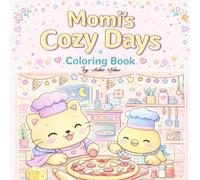 Momi's Cozy Days: Coloring Book for Children, Adults and Teens Featuring Super Cute Animal Characters with Easy and Simple Designs for Relaxation (cute & cozy coloring Books for adults & teens)