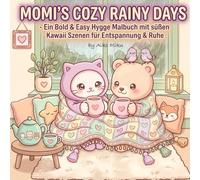 Momi's cozy rainy days: Ein bold & easy hygge Malbuch mit süßen Kawaii Szenen für Entspannung & Ruhe (cute & cozy coloring Books for adults & teens)