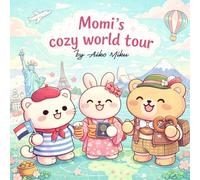 Momi's cozy world tour: Das zuckersüße Kawaii Malbuch für Kinder und Erwachsene - Entspanne dich mit Momi auf ihrer gemütlichen Reise um die Welt (Cozy Coloring Book)