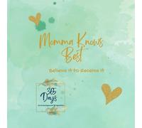 Momma Knows Best: Believe It to Receive It