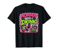 Momma Needs A Drink Wine Lover Funny Mom Mother's Day Womens Camiseta