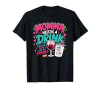 Momma Needs A Drink Wine Lover Funny Mom Mother's Day Womens Camiseta