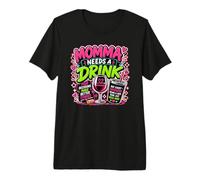 Momma Needs A Drink Wine Lover Funny Mom Mother's Day Womens Camiseta Premium