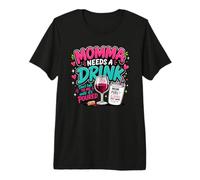 Momma Needs A Drink Wine Lover Funny Mom Mother's Day Womens Camiseta Premium