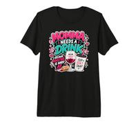 Momma Needs A Drink Wine Lover Funny Mom Mother's Day Womens Camiseta Premium
