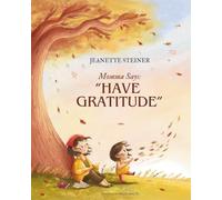 Momma Says: "Have Gratitude": Teaching gratitude to kids