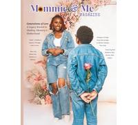 Mommie & Me Magazine: Generations of Love: A Legacy Rooted in Healing, Memory & Motherhood Issue 2