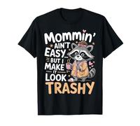 Mommin’ Ain’t Easy But I Make It Look Trashy Mamá Camiseta