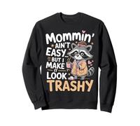 Mommin’ Ain’t Easy But I Make It Look Trashy Mamá Sudadera