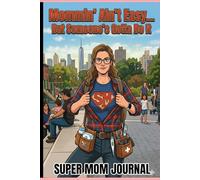 Mommin' ain't easy... but someone's gotta do it.: A Journal for the Days When Love is Loud and Patience is Thin