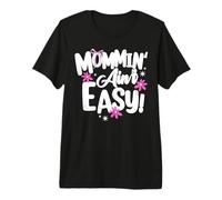 Mommin Aint Easy Funny Mom Busy Life Saying Cute Floral Camiseta Premium
