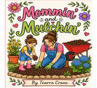 Mommin' and Mulchin' Coloring Book: A Cozy Garden Coloring Book for Moms, Plant Lovers & Busy Women