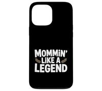 Mommin 'Like a Legend Funny Mom Life Humor Carcasa para iPhone 13 Pro MAX