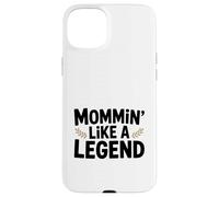 Mommin 'Like a Legend Funny Mom Life Humor Carcasa para iPhone 15 Plus