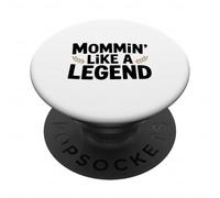 Mommin 'Like a Legend Funny Mom Life Humor PopSockets PopGrip Adhesivo