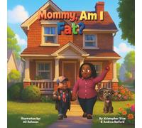 Mommy, Am I Fat?