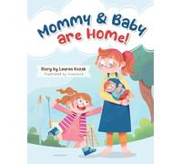 Mommy and Baby Are Home: A Big Sister’s Story About Welcoming a New Baby, Mommy’s Recovery, and Learning to Be Gentle (New Sibling Book for Toddlers Ages 1-6)