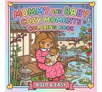 Mommy And Baby Cozy Moments Coloring Book: 42 Bold And Easy Designs Featuring Cute Animal Families For Stress Relief And Relaxation