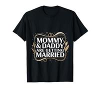 Mommy and Daddy Are Getting Married Boda Infantil |- Camiseta