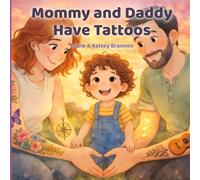 Mommy and Daddy Have Tattoos