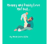 Mommy and Daddy love me! But...