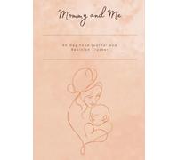 Mommy and Me: 60 Day Food Journal and Reaction Tracker