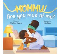 Mommy, Are You Mad At Me?