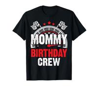 Mommy Birthday Crew Racing Fun Celebraciones de conductores Camiseta