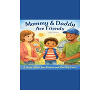 Mommy & Daddy Are Friends: by Sam (The Two Homes Family Series)