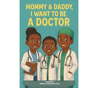 Mommy & Daddy, I Want to Be a Doctor (Mommy and Daddy, I want to be a Doctor)