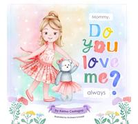Mommy, Do You Love Me Always?