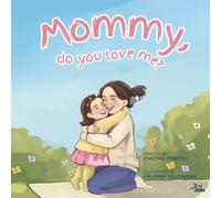 Mommy, do you love me?: Story of a Mother’s Unconditional Love