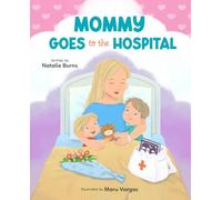 Mommy Goes to the Hospital: 1 (Tales from Mommy' Heart)