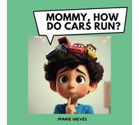 Mommy, How Do Cars Run? (The Questions You Ask Mommy)