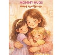 Mommy Hugs: A bilingual children's bedtime story about love and comfort