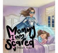 Mommy, I Am Scared: A Comforting Bedtime Story About Love, Safety, and Sweet Dreams (Little Hearts Library)
