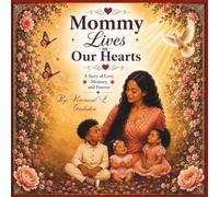 Mommy Lives in Our Hearts: A Story of Love, Memory, and Forever (Heart Haven A Darshai Legacy)
