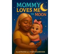 Mommy loves me to the moon