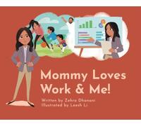 Mommy Loves Work & Me!