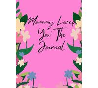 Mommy Loves You: The Journal